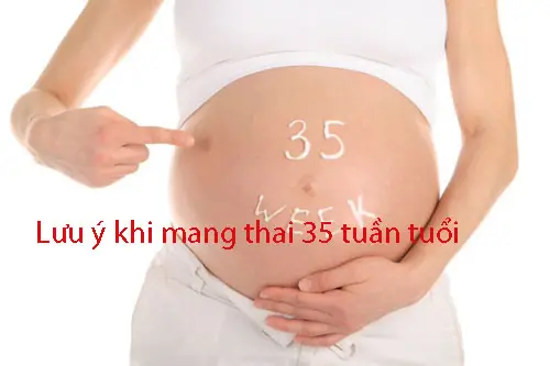 luu-y-khi-mang-thai-35-tuan-tuoi Lưu ý khi mang thai 35 tuần tuổi